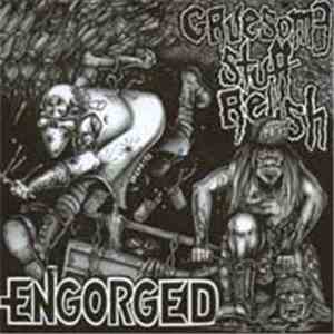 Engorged / Gruesome Stuff Relish - Engorged / Gruesome Stuff Relish