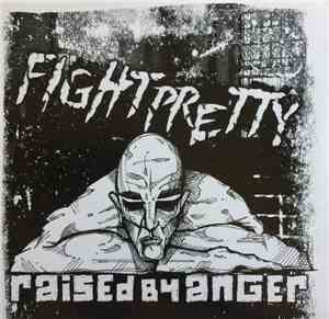 Fight Pretty - Raised By Anger