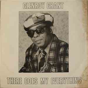 Glenroy Grant - There Goes My Everything
