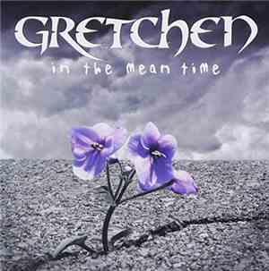 Gretchen  - In The Mean Time