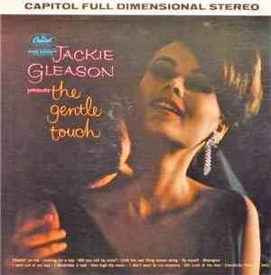 Jackie Gleason - Jackie Gleason Presents The Gentle Touch