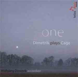 John Cage - Wolfgang Dimetrik - One - Dimetrik Plays Cage