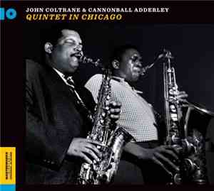 John Coltrane & Cannonball Adderley - Quintet In Chicago