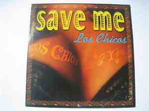 Los Chicos  - Save Me
