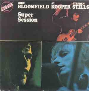 Mike Bloomfield / Al Kooper / Stephen Stills - Super Session