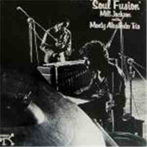 Milt Jackson And The Monty Alexander Trio - Soul Fusion