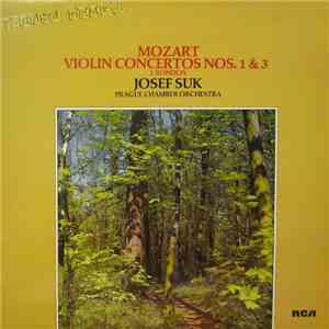 Mozart - Josef Suk, Prague Chamber Orchestra - Violin Concertos Nos. 1 & 3  ...