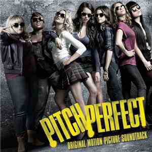 Pitch Perfect Cast - Pitch Perfect - Original Motion Picture Soundtrack