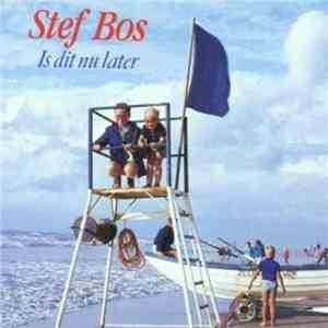 Stef Bos - Is Dit Nu Later