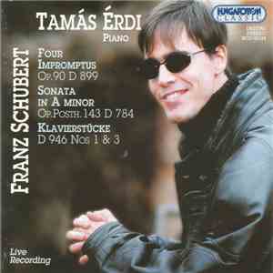 Tamás Érdi, Franz Schubert - Four Impromptus Op. 90 D 899 / Sonata In A Min ...