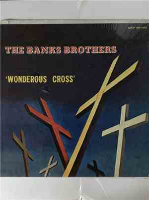 The Banks Brothers - Wonderous Cross