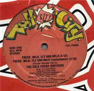 The Cold Crush Brothers - Fresh, Wild, Fly And Bold