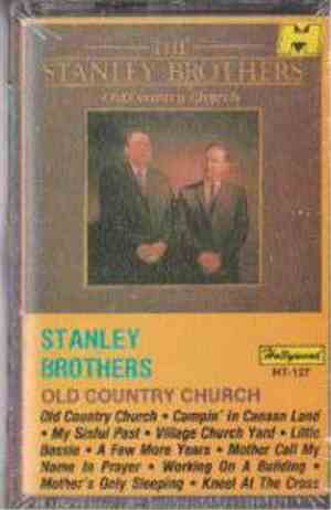 The Stanley Brothers - Old Country Church