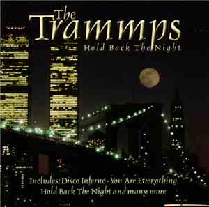 The Trammps - Hold Back The Night