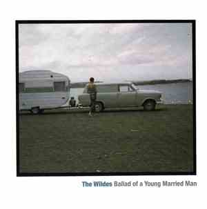 The Wildes - Ballad Of A Young Married Man
