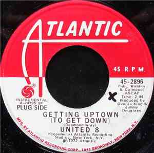 United 8 - Getting Uptown (To Get Down) / Ain't It Good