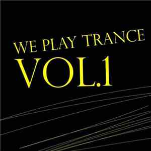 Various - We Play Trance Vol. 1