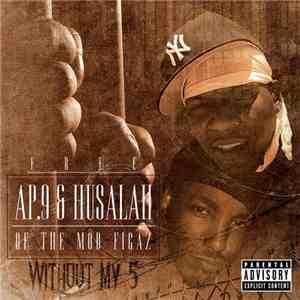 AP.9 & Husalah - Without My 5: Free AP.9 & Husalah