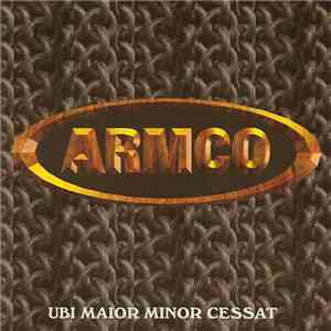 Armco - Ubi Maior Minor Cessat