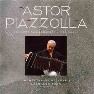 Astor Piazzolla - Orchestra Of St. Luke's, Lalo Schifrin - Concierto Para Bandoneón / Tres Tangos