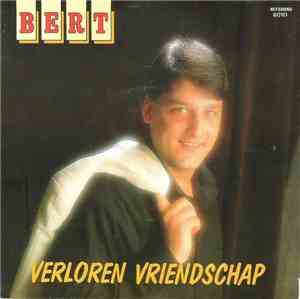 Bert - Verloren Vriendschap