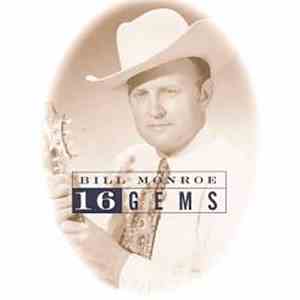 Bill Monroe - 16 Gems