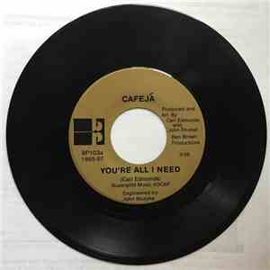 Cafeja - You're All I Need / Live It Up