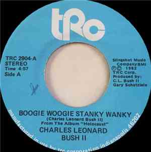 Charles Leonard Bush II - Boogie Woogie Stanky Wanky