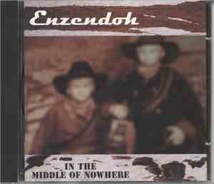 Enzendoh - In The Middle Of Nowhere