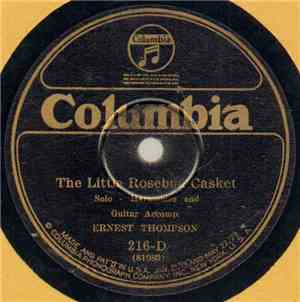 Ernest Thompson - The Little Rosebud Casket / In The Baggage Coach Ahead