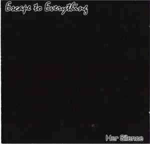 Escape To Everything - Her Silence