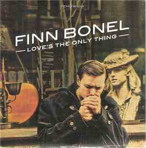 Finn Bonel - Love's The Only Thing