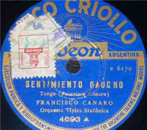 Francisco Canaro Orquesta Típica Sinfónica - Sentimiento Gaucho / El Gavila ...