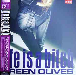 Green Olives - Life Is A Bitch