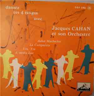 Jacques Cahan Et Son Orchestre - Dansez Ces 4 Tangos Avec Jacques Cahan Et  ...
