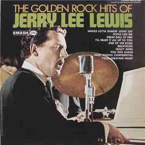 Jerry Lee Lewis - The Golden  Rock Hits Of Jerry Lee Lewis