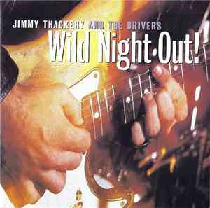 Jimmy Thackery & The Drivers - Wild Night Out!
