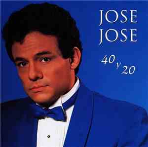 José José - 40 y 20