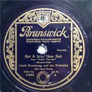 Louis Armstrong And His Orchestra With Vocal Chorus - Got A Bran' New Suit  ...