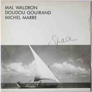 Mal Waldron / Doudou Gouirand / Michel Marre - Space
