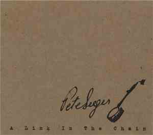 Pete Seeger - A Link In The Chain