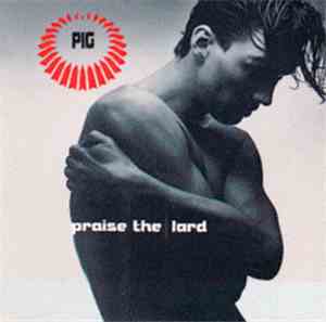 Pig - Praise The Lard
