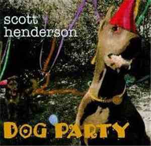 Scott Henderson  - Dog Party