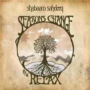 Shabaam Sahdeeq - Seasons Change / Relax