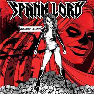 Spank Lord - Bombs Away