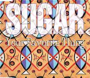 Sugar  - Your Favorite Thing