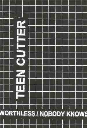 Teen Cutter - Worthless / Nobody Knows