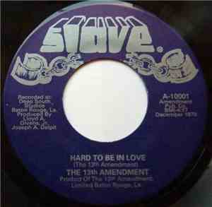 The 13th Amendment - Hard To Be In Love