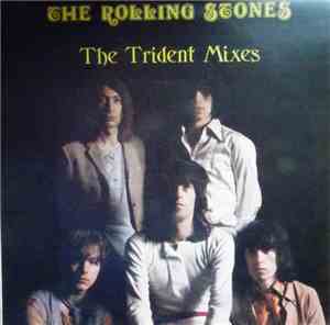 The Rolling Stones - The Trident Mixes