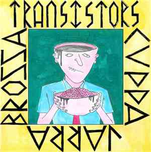 The Transistors  - Cuppa Jarra Brossa